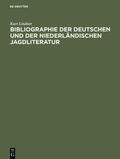 Lindner |  Bibliographie der deutschen und der niederländischen Jagdliteratur | Buch |  Sack Fachmedien