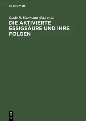 Lynen / Hartmann |  Die aktivierte Essigsäure und ihre Folgen | Buch |  Sack Fachmedien