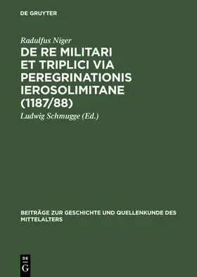 Niger / Schmugge |  De re militari et triplici via peregrinationis Ierosolimitane (1187/88) | Buch |  Sack Fachmedien