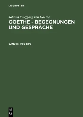 Grumach / Goethe |  Goethe, J: 1786-1792 | Buch |  Sack Fachmedien