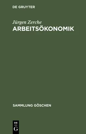 Zerche | Arbeitsökonomik | Buch | 978-3-11-006847-4 | www.sack.de