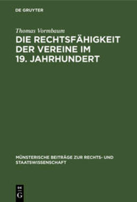 Vormbaum | Die Rechtsfähigkeit der Vereine im 19. Jahrhundert | Buch | 978-3-11-006867-2 | sack.de