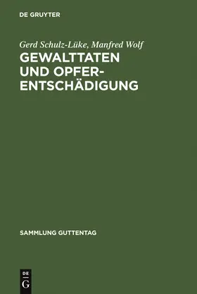 Wolf / Schulz-Lüke | Gewalttaten und Opferentschädigung | Buch | 978-3-11-006942-6 | www.sack.de
