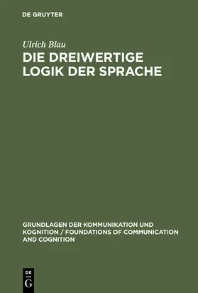 Blau | Die dreiwertige Logik der Sprache | Buch | 978-3-11-006989-1 | sack.de