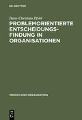 Pfohl |  Problemorientierte Entscheidungsfindung in Organisationen | Buch |  Sack Fachmedien