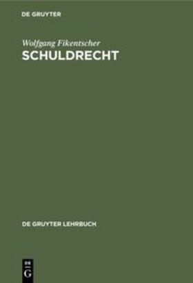 Fikentscher | Schuldrecht | Buch | 978-3-11-007158-0 | sack.de