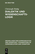 Hubig |  Dialektik und Wissenschaftslogik | Buch |  Sack Fachmedien