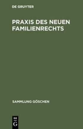 Praxis des neuen Familienrechts | Buch | 978-3-11-007444-4 | sack.de