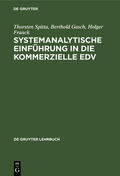 Spitta / Franck / Gasch |  Systemanalytische Einführung in die kommerzielle EDV | Buch |  Sack Fachmedien