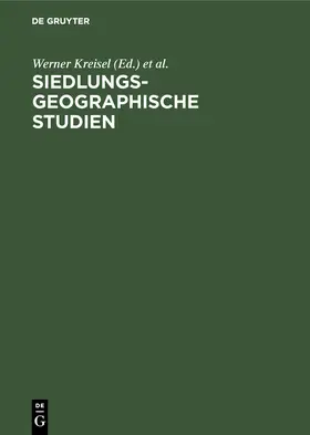 Kreisel / Stadelbauer / Sick | Siedlungsgeographische Studien | Buch | 978-3-11-007573-1 | www.sack.de