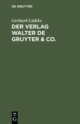 Lüdtke |  Der Verlag Walter de Gruyter & Co. | Buch |  Sack Fachmedien
