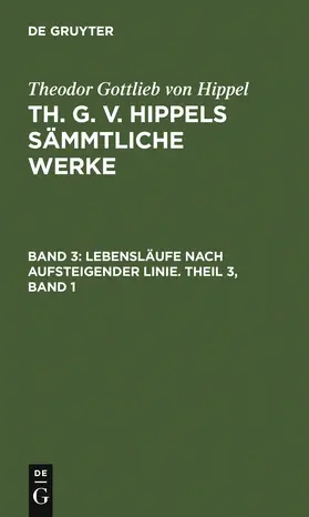 Hippel |  Lebensläufe nach aufsteigender Linie. Theil 3, Band 1 | Buch |  Sack Fachmedien
