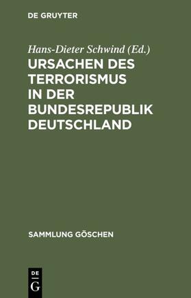Schwind |  Ursachen des Terrorismus in der Bundesrepublik Deutschland | Buch |  Sack Fachmedien