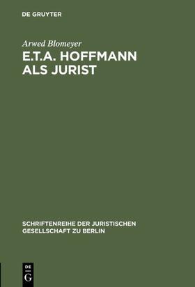 Blomeyer |  E.T.A. Hoffmann als Jurist | Buch |  Sack Fachmedien
