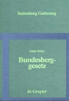 Boldt / Weller / Nölscher | Bundesberggesetz | Buch | 978-3-11-007766-7 | www.sack.de