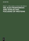 Allen / Maurer / Saravis |  Gel Electrophoresis and Isoelectric Focusing of Proteins | Buch |  Sack Fachmedien