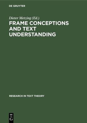 Metzing |  Frame Conceptions and Text Understanding | Buch |  Sack Fachmedien