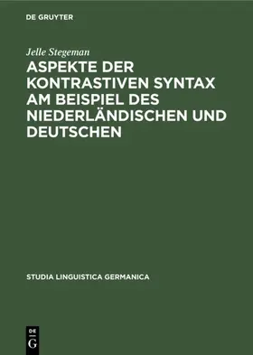 Stegeman |  Aspekte der kontrastiven Syntax am Beispiel des Niederländischen und Deutschen | Buch |  Sack Fachmedien