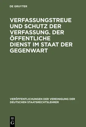  Verfassungstreue und Schutz der Verfassung. Der öffentliche Dienst im Staat der Gegenwart | Buch |  Sack Fachmedien