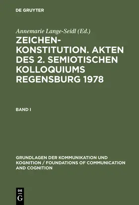 Lange-Seidl |  Zeichenkonstitution. Akten des 2. Semiotischen Kolloquiums Regensburg 1978 | Buch |  Sack Fachmedien