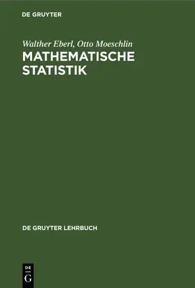 Moeschlin / Eberl |  Mathematische Statistik | Buch |  Sack Fachmedien