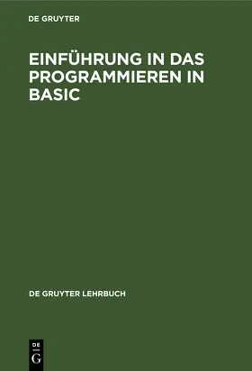 Einführung in das Programmieren in BASIC | Buch | 978-3-11-008227-2 | sack.de