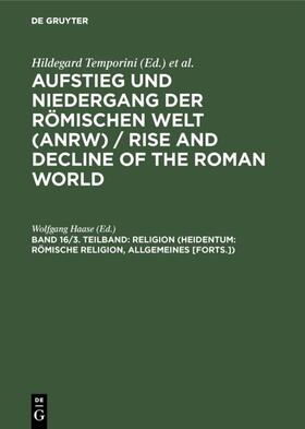 Haase | Religion (Heidentum: Römische Religion, Allgemeines [Forts.]) | Buch | 978-3-11-008289-0 | sack.de