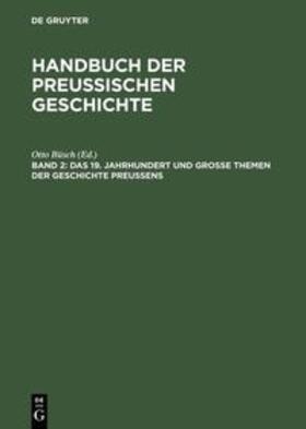 Büsch |  Das 19. Jahrhundert und Große Themen der Geschichte Preußens | Buch |  Sack Fachmedien