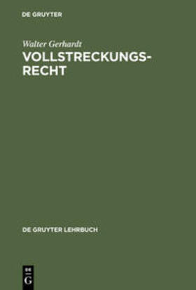 Gerhardt | Vollstreckungsrecht | Buch | 978-3-11-008374-3 | sack.de