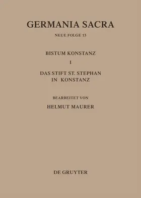 Maurer | Die Bistümer der Kirchenprovinz Mainz. Das Bistum Konstanz I. Das Stift St. Stephan in Konstanz | Buch | 978-3-11-008386-6 | sack.de