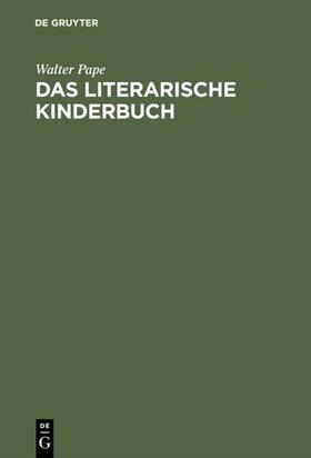 Pape | Das literarische Kinderbuch | Buch | 978-3-11-008474-0 | sack.de