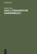 Pape |  Das literarische Kinderbuch | Buch |  Sack Fachmedien
