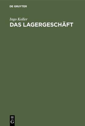 Koller | Das Lagergeschäft | Buch | sack.de