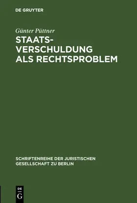 Püttner |  Staatsverschuldung als Rechtsproblem | Buch |  Sack Fachmedien