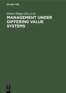 Dlugos / Weiermair / Dorow | Management Under Differing Value Systems | Buch | 978-3-11-008553-2 | www.sack.de