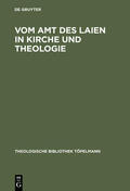  Vom Amt des Laien in Kirche und Theologie | Buch |  Sack Fachmedien