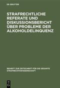  Strafrechtliche Referate und Diskussionsbericht über Probleme der Alkoholdelinquenz | Buch |  Sack Fachmedien