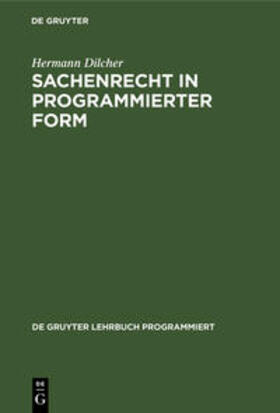 Dilcher | Sachenrecht in programmierter Form | Buch | 978-3-11-008644-7 | sack.de