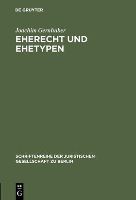 Gernhuber | Eherecht und Ehetypen | Buch | 978-3-11-008671-3 | sack.de