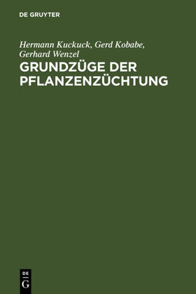 Kuckuck / Wenzel / Kobabe |  Grundzüge der Pflanzenzüchtung | Buch |  Sack Fachmedien