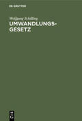 Schilling |  Umwandlungsgesetz | Buch |  Sack Fachmedien