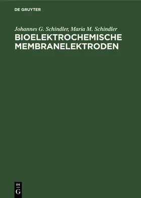 Schindler |  Bioelektrochemische Membranelektroden | Buch |  Sack Fachmedien