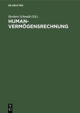 Schmidt | Humanvermögensrechnung | Buch | 978-3-11-008853-3 | sack.de