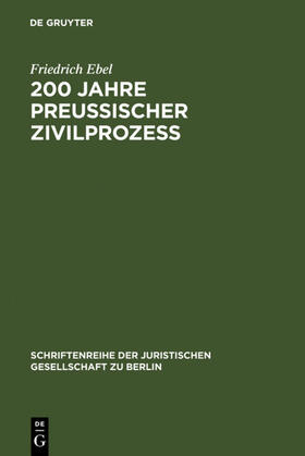 Ebel |  200 Jahre preußischer Zivilprozeß | Buch |  Sack Fachmedien