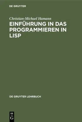Hamann | Einführung in das Programmieren in LISP | Buch | 978-3-11-008909-7 | www.sack.de