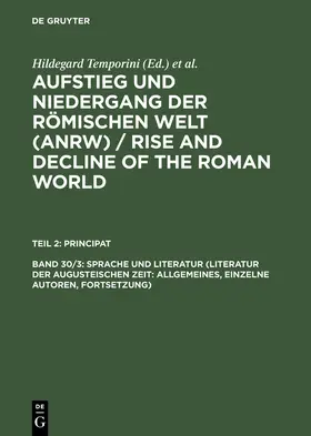 Haase / Temporini |  Sprache und Literatur (Literatur der augusteischen Zeit: Allgemeines, einzelne Autoren, Fortsetzung) | Buch |  Sack Fachmedien