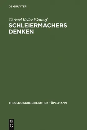 Keller-Wentorf | Schleiermachers Denken | Buch | 978-3-11-009528-9 | www.sack.de