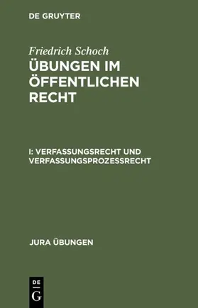 Schoch | Verfassungsrecht und Verfassungsprozeßrecht | Buch | 978-3-11-009594-4 | www.sack.de