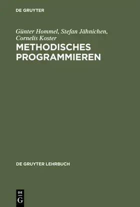 Hommel / Koster / Jähnichen | Methodisches Programmieren | Buch | 978-3-11-009636-1 | sack.de