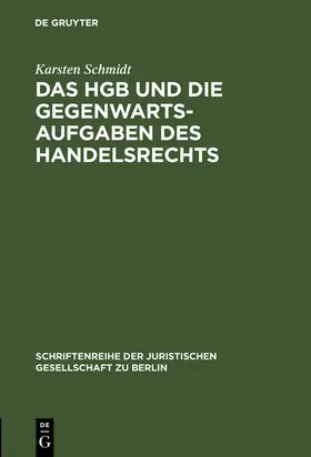 Schmidt |  Das HGB und die Gegenwartsaufgaben des Handelsrechts | Buch |  Sack Fachmedien